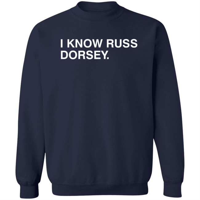 Obvious Shirts I Know Russ Dorsey Shirt Obvious Shirts I Know Russ Dorsey Shirt