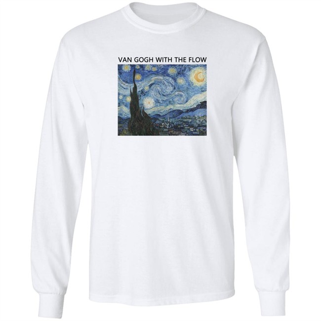 Van Gogh With The Flow Shirt Van Gogh With The Flow Shirt