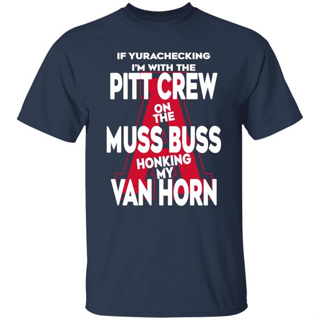 Alyssa Orange If Yurachecking I'm With The Pitt Crew On The Muss Bus Honking My Van Horn Shirt