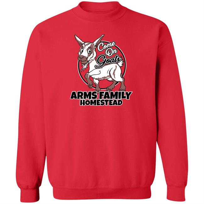 Come On Goats Tee Shirt Arms Family Homestead Merch