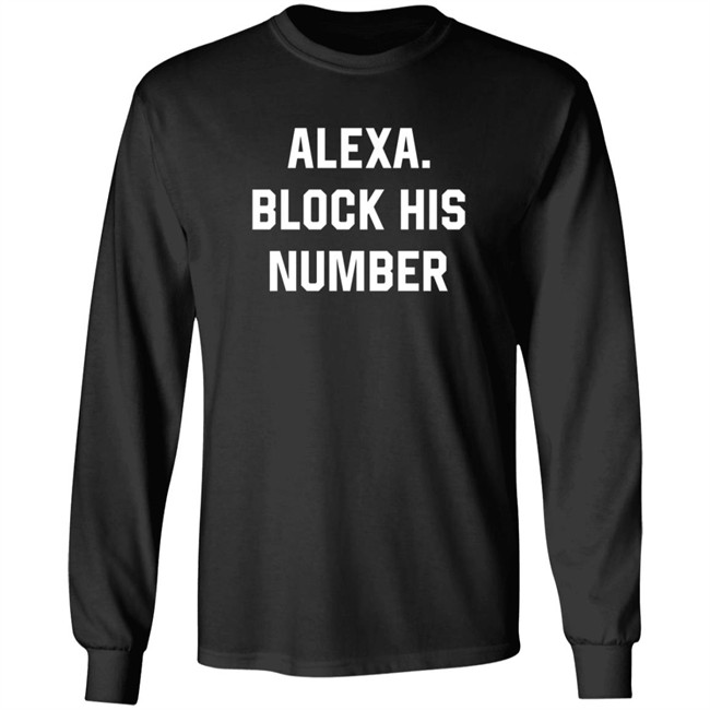 Alexa Block His Number Shirt Alexa Block His Number Shirt