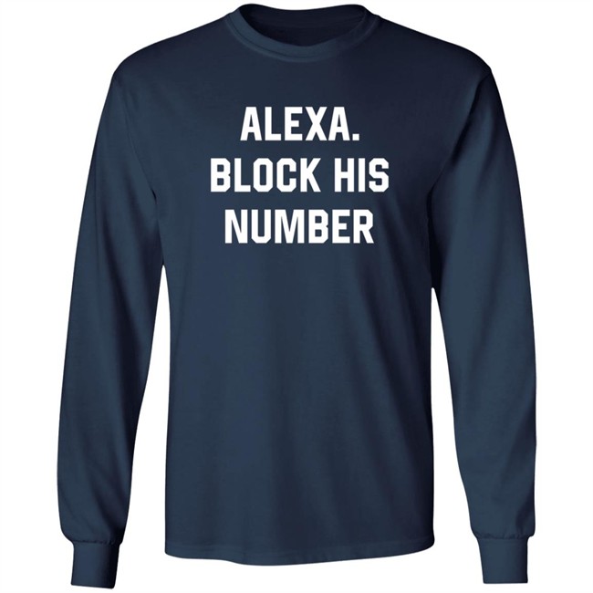 Alexa Block His Number Shirt Alexa Block His Number Shirt