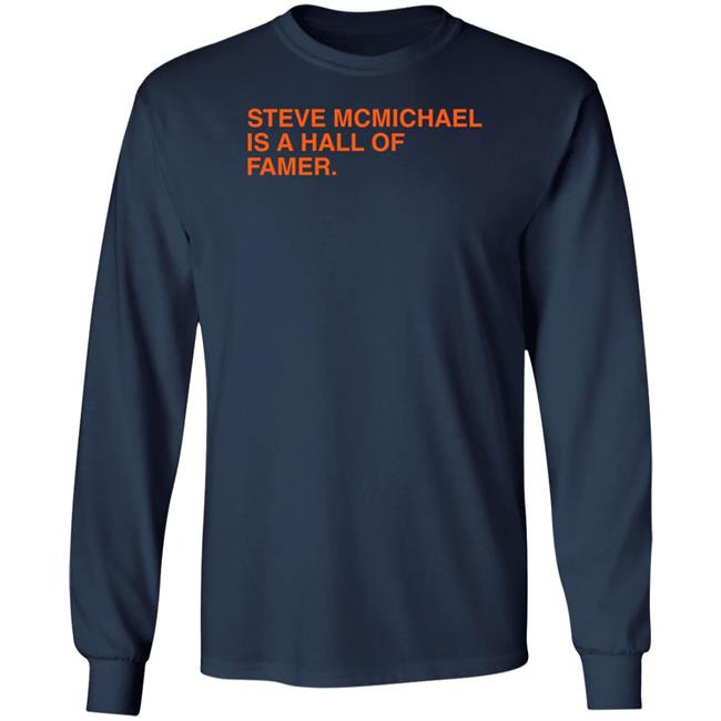 Obvious Shirts Steve Mcmichael Is A Hall Of Famer T Shirt