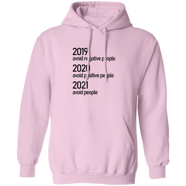 2019 Avoid Negative People 2020 Avoid Positive People 2021 Avoid People Shirt 2019 Avoid Negative People 2020 Avoid Positive People 2021 Avoid People Shirt