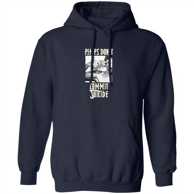 Pimps Don't Commit Suicide Shirt Pimps Don't Commit Suicide Shirt