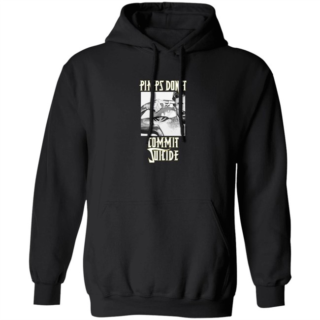 Pimps Don't Commit Suicide Shirt Pimps Don't Commit Suicide Shirt
