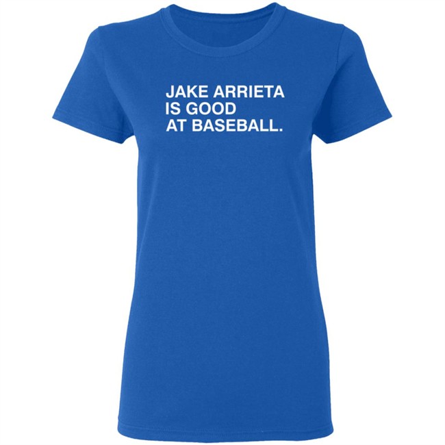 Obvious Shirts Jake Arrieta Is Good At Baseball Shirt Obvious Shirts Jake Arrieta Is Good At Baseball Shirt