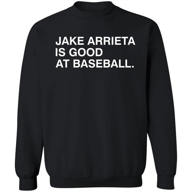 Obvious Shirts Jake Arrieta Is Good At Baseball Shirt Obvious Shirts Jake Arrieta Is Good At Baseball Shirt