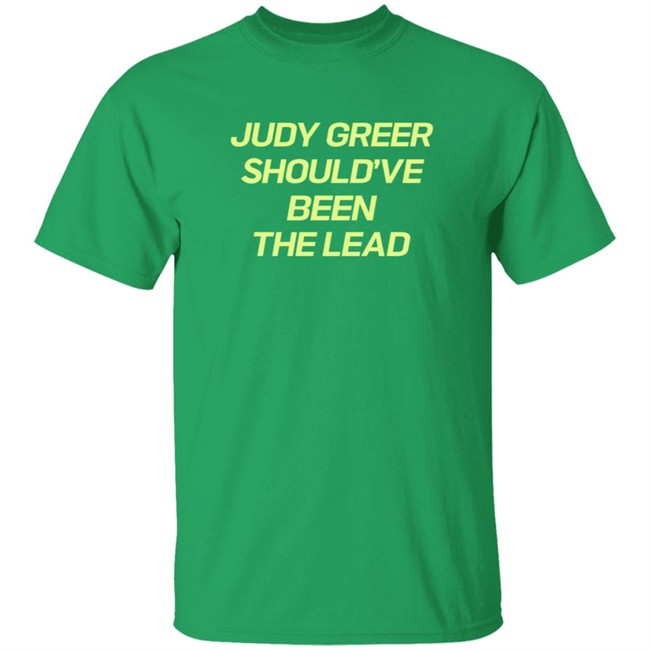 Judy Greer Should've Been The Lead Shirt Judy Greer Should've Been The Lead Shirt