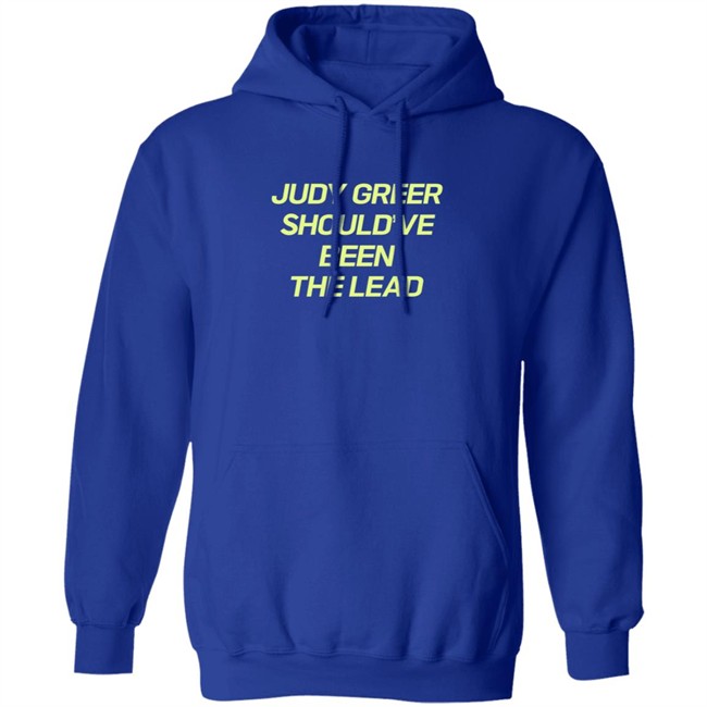 Judy Greer Should've Been The Lead Shirt Judy Greer Should've Been The Lead Shirt