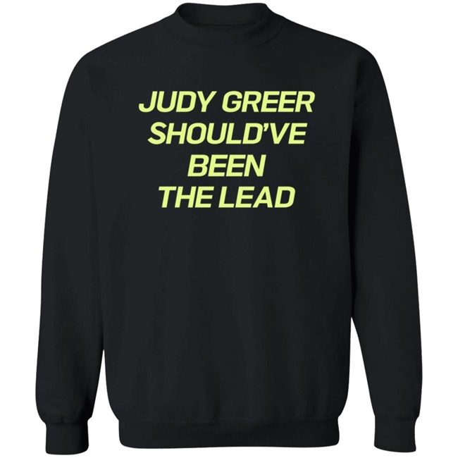 Judy Greer Should've Been The Lead Shirt Judy Greer Should've Been The Lead Shirt
