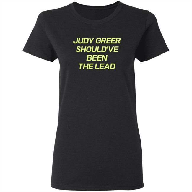 Judy Greer Should've Been The Lead Shirt Judy Greer Should've Been The Lead Shirt