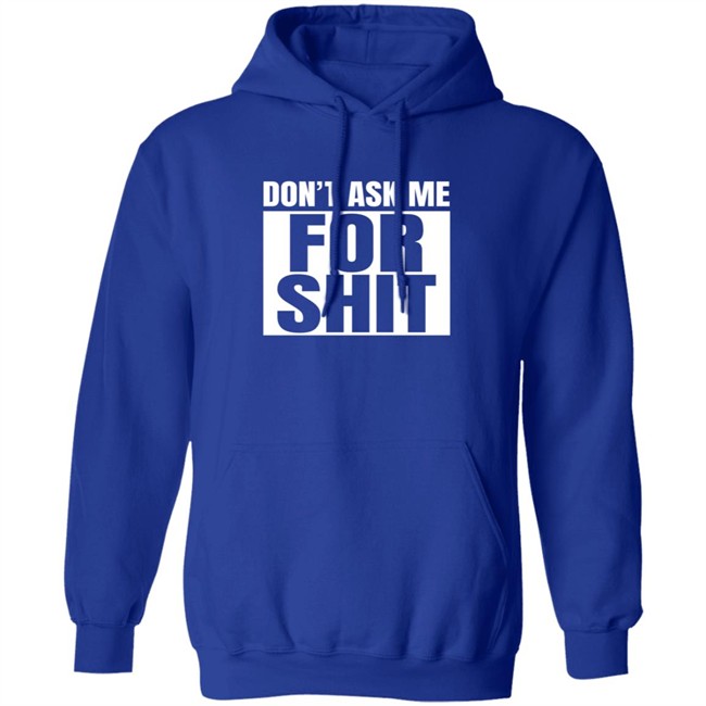 Harada Don't Ask Me For Shit Shirt Harada Don't Ask Me For Shit Shirt