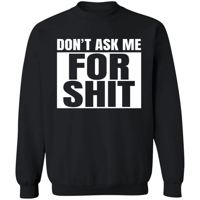 Harada Don't Ask Me For Shit Shirt Harada Don't Ask Me For Shit Shirt