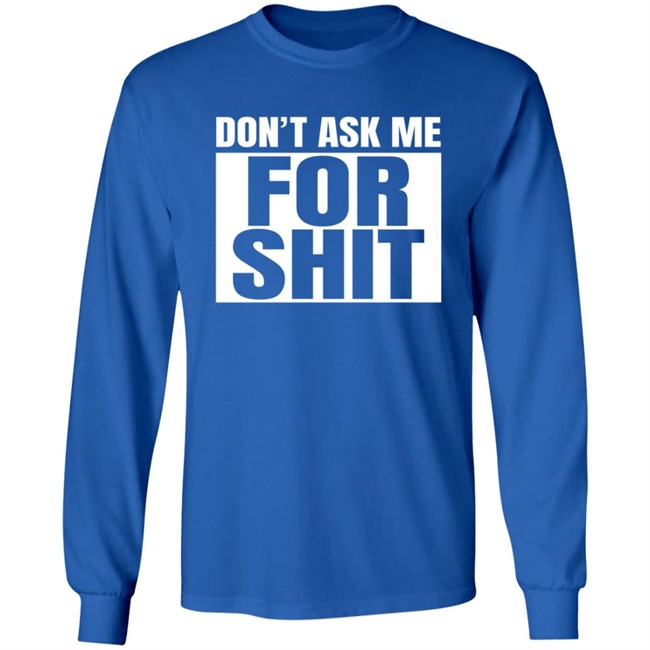 Harada Don't Ask Me For Shit Shirt Harada Don't Ask Me For Shit Shirt