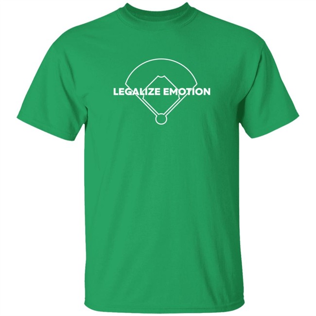 Legalize Emotion T Shirt Legalize Emotion T Shirt
