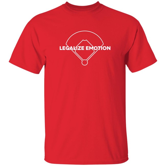 Legalize Emotion T Shirt Legalize Emotion T Shirt