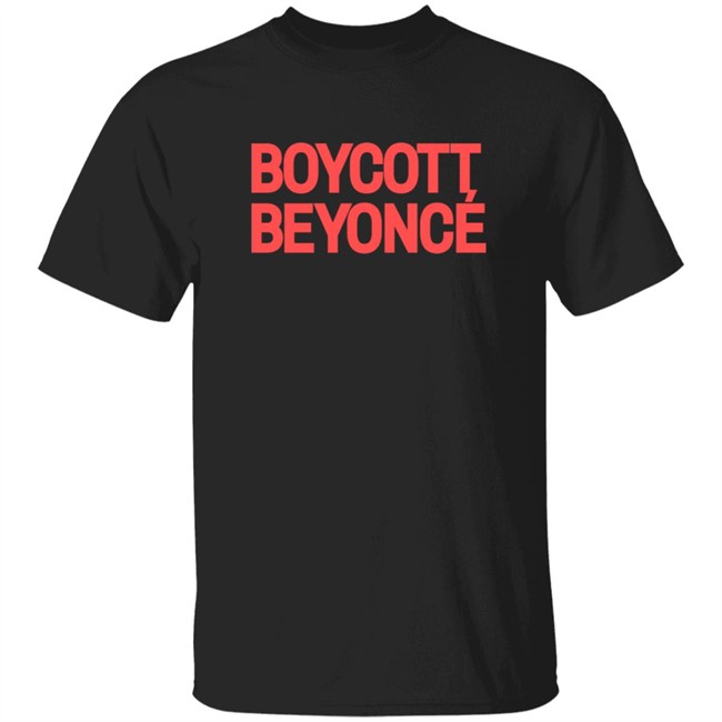 Boycott Beyonce T Shirt