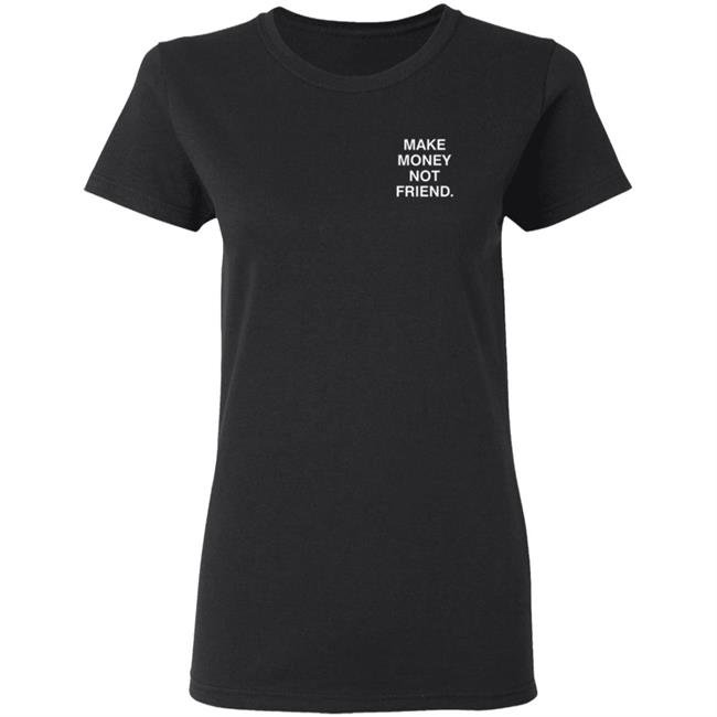 Make Money Not Friends Hoodie Make Money Not Friends Hoodie