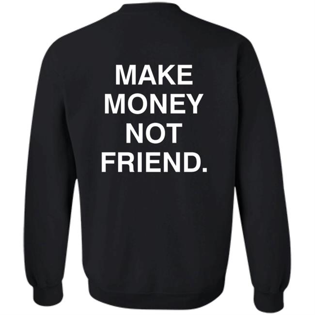 Make Money Not Friends Hoodie Make Money Not Friends Hoodie