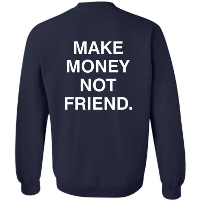 Make Money Not Friends Hoodie Make Money Not Friends Hoodie