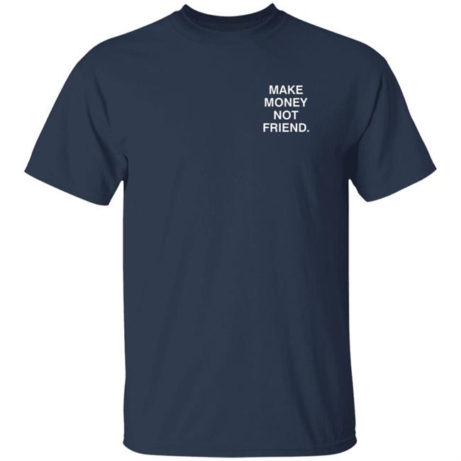 Make Money Not Friends Hoodie Make Money Not Friends Hoodie