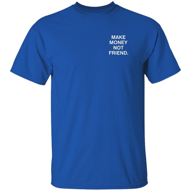 Make Money Not Friends Hoodie Make Money Not Friends Hoodie