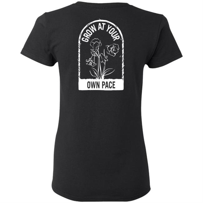 Plants Grow At Your Own Pace Shirt Plants Grow At Your Own Pace Shirt