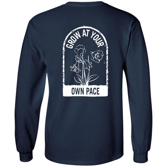Plants Grow At Your Own Pace Shirt Plants Grow At Your Own Pace Shirt