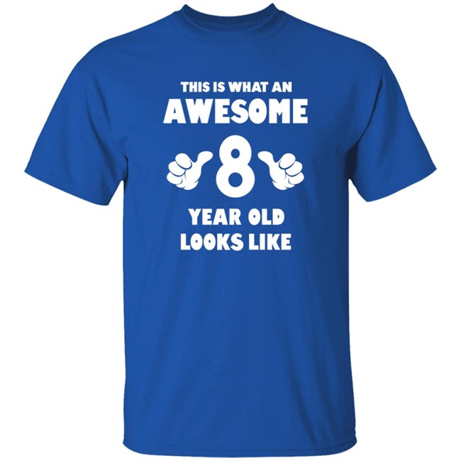 This is What an Awesome 8 Year Old Looks Like Shirt This is What an Awesome 8 Year Old Looks Like Shirt