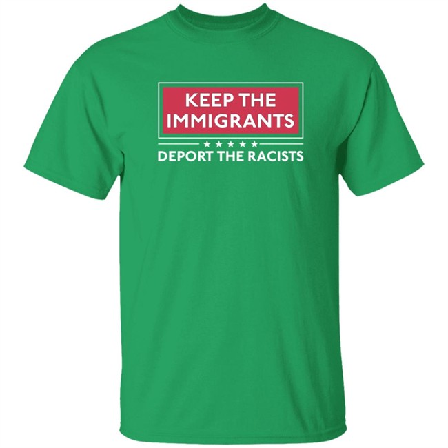 Alex Cole Shirts Keep The Immigrants Deport The Racists T Shirt Alex Cole Shirts Keep The Immigrants Deport The Racists T Shirt