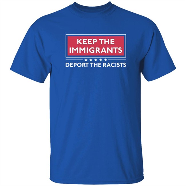 Alex Cole Shirts Keep The Immigrants Deport The Racists T Shirt Alex Cole Shirts Keep The Immigrants Deport The Racists T Shirt