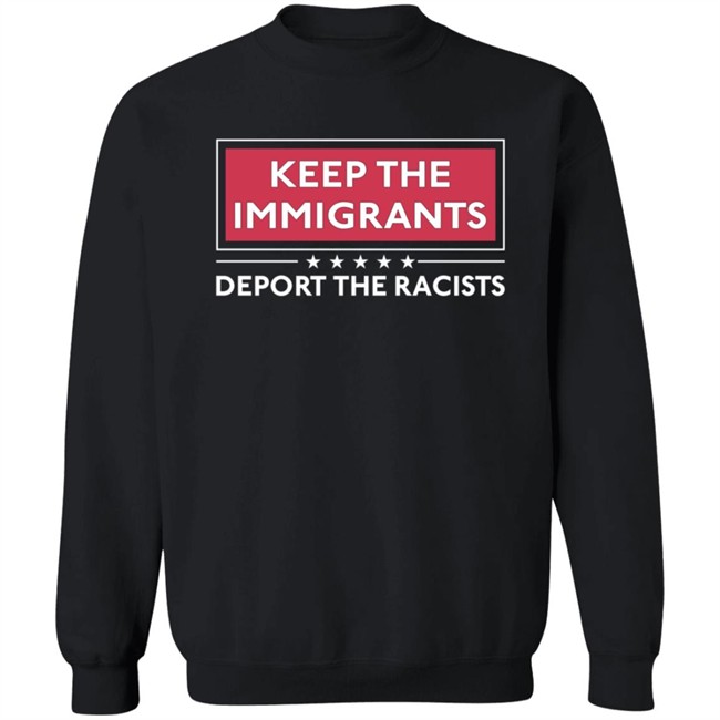 Alex Cole Shirts Keep The Immigrants Deport The Racists T Shirt Alex Cole Shirts Keep The Immigrants Deport The Racists T Shirt