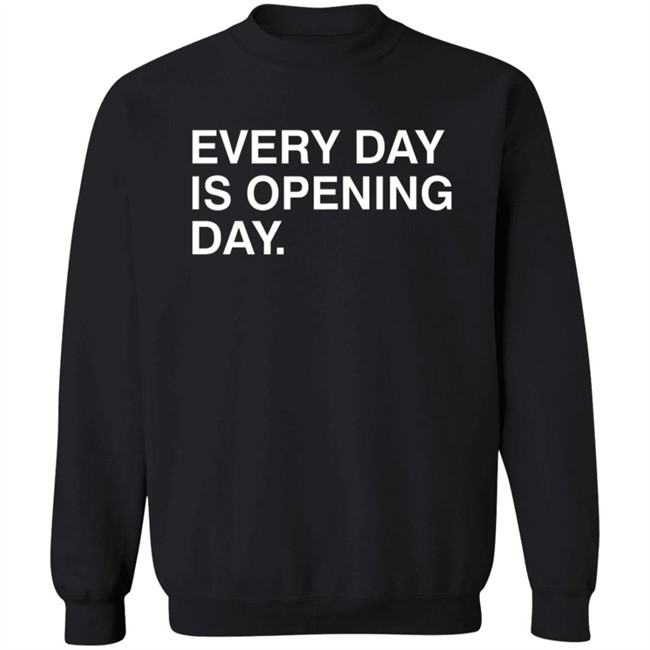 Obvious Shirts Every Day Is Opening Day Shirt Obvious Shirts Every Day Is Opening Day Shirt