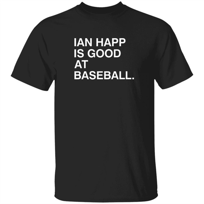 Obvious Shirts Ian Happ Is Good At Baseball Shirt