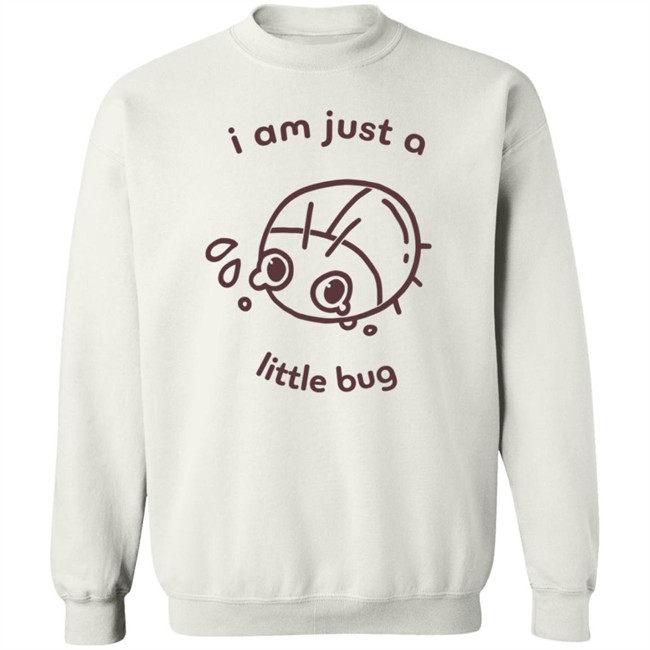 Crowlines Shop Merch I Am Just A Little Bug Shirt Crowlines Shop Merch I Am Just A Little Bug Shirt