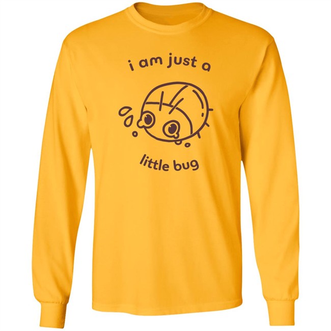 Crowlines Shop Merch I Am Just A Little Bug Shirt Crowlines Shop Merch I Am Just A Little Bug Shirt