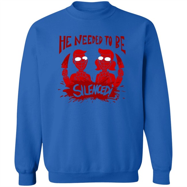 He Needed To Be Silenced Shirt He Needed To Be Silenced Shirt