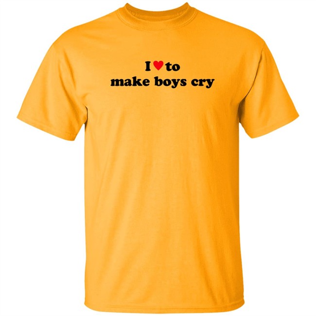 I Love To Make Boys Cry T Shirt I Love To Make Boys Cry T Shirt