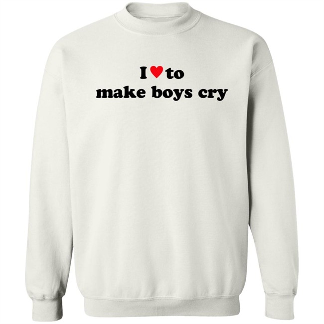 I Love To Make Boys Cry T Shirt I Love To Make Boys Cry T Shirt