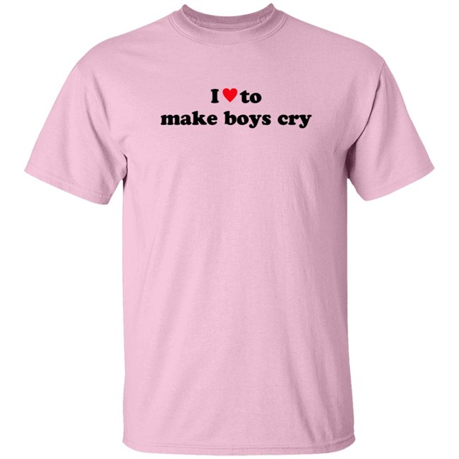 I Love To Make Boys Cry T Shirt I Love To Make Boys Cry T Shirt