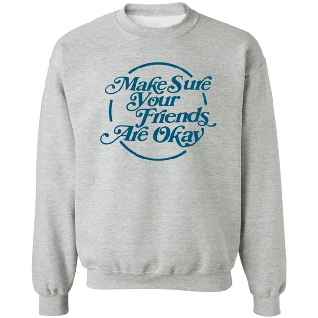 Gabbie Hanna Shirts Make Sure Your Friends Are Okay T Shirt Gabbie Hanna Shirts Make Sure Your Friends Are Okay T Shirt