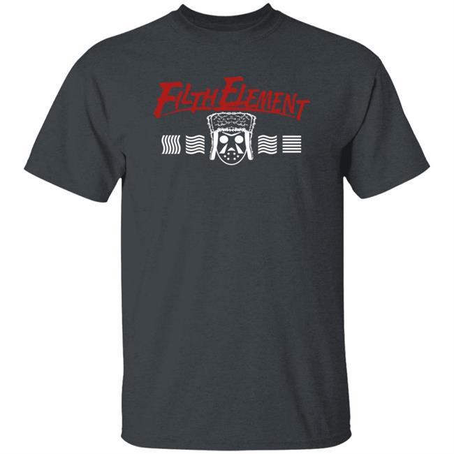 Gmoskee Merch The Filth Element T Shirt Gmoskee Merch The Filth Element T Shirt