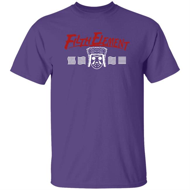 Gmoskee Merch The Filth Element T Shirt Gmoskee Merch The Filth Element T Shirt