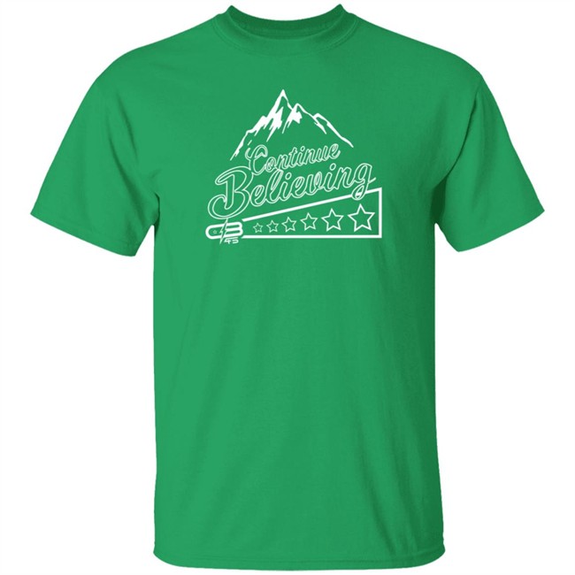 Chief Beast Shop Alexander Johnson Shirts Continue Believing T Shirt Chief Beast Shop Alexander Johnson Shirts Continue Believing T Shirt