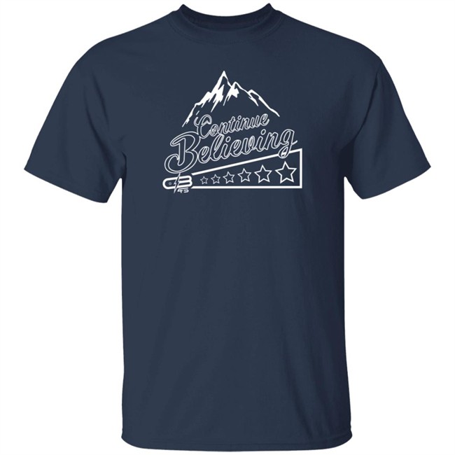 Chief Beast Shop Alexander Johnson Shirts Continue Believing T Shirt Chief Beast Shop Alexander Johnson Shirts Continue Believing T Shirt