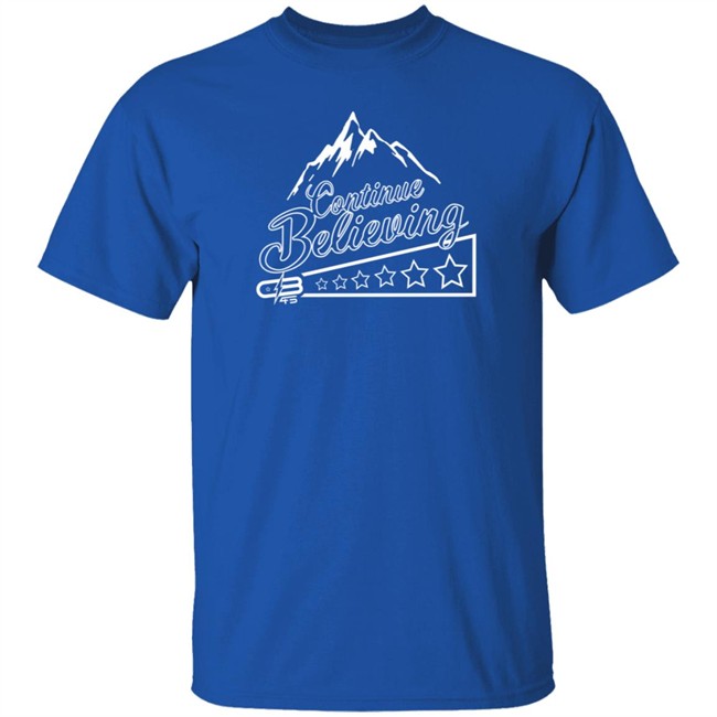 Chief Beast Shop Alexander Johnson Shirts Continue Believing T Shirt Chief Beast Shop Alexander Johnson Shirts Continue Believing T Shirt