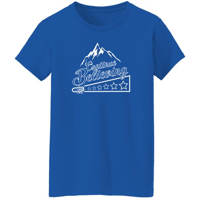 Chief Beast Shop Alexander Johnson Shirts Continue Believing T Shirt Chief Beast Shop Alexander Johnson Shirts Continue Believing T Shirt