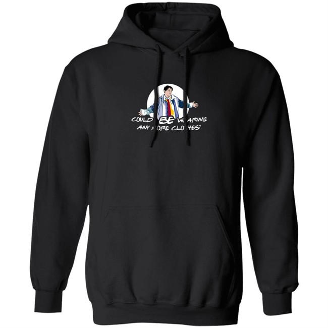 Lisa Kudrow Sweatshirts Could I Be Wearing Any More Clothes Hoodie Sweatshirt Lisa Kudrow Sweatshirts Could I Be Wearing Any More Clothes Hoodie Sweatshirt