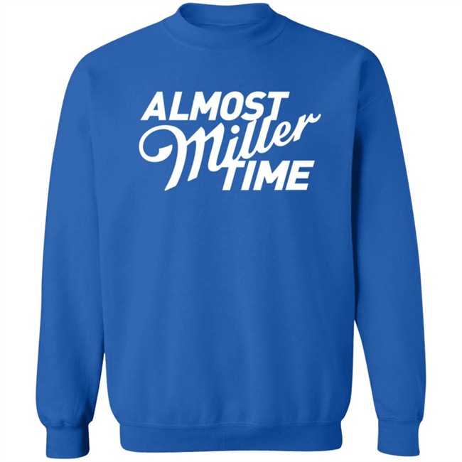 Miller Lite Almost Miller Time Shirt Miller Lite Almost Miller Time Shirt